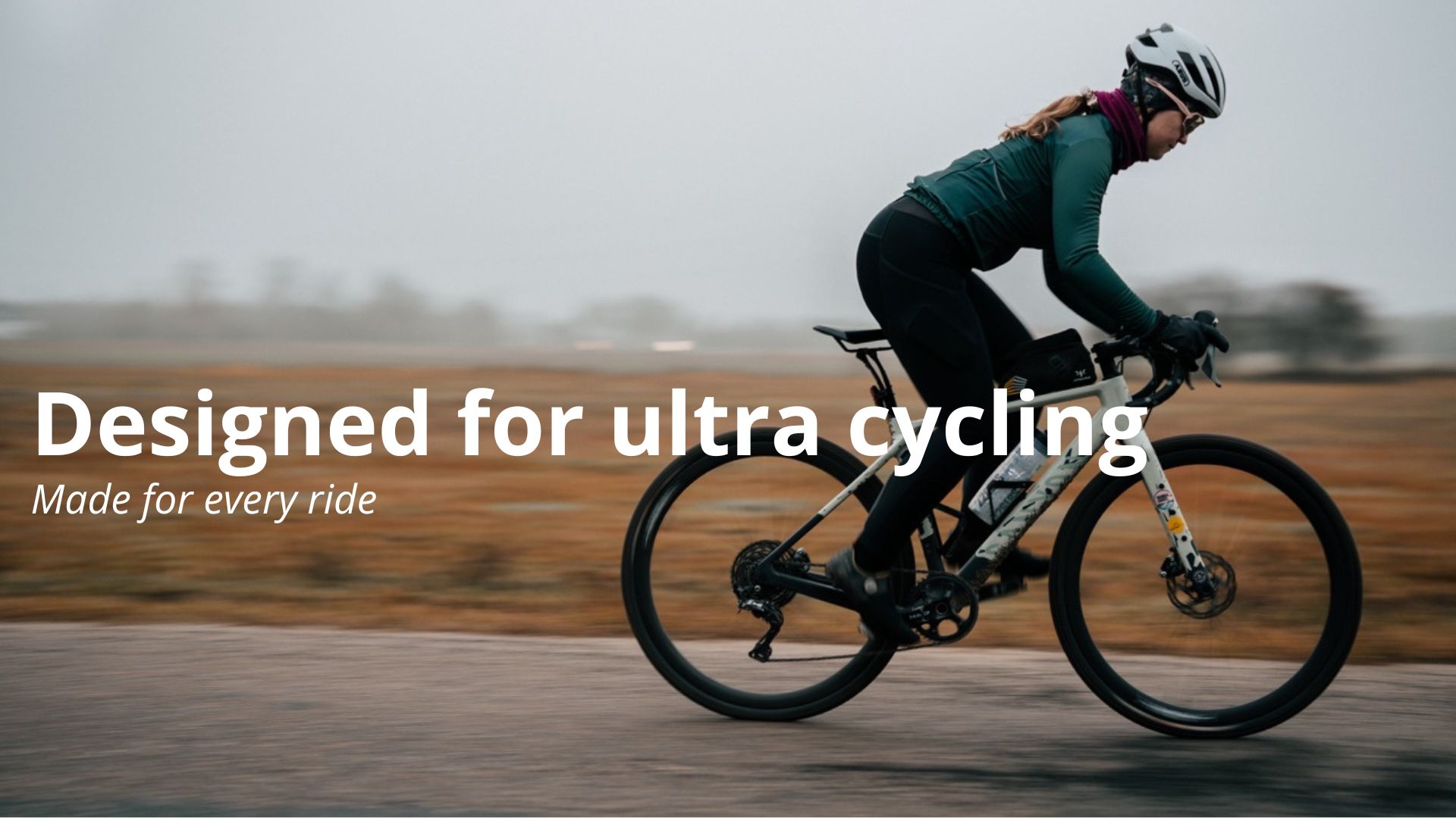Designed for ultracycling Made for every ride